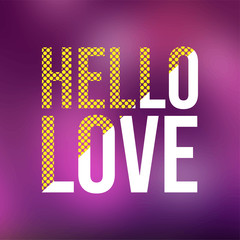 hello love. Love quote with modern background vector