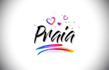 Praia Welcome To Word Text with Love Hearts and Creative Handwritten Font Design Vector.