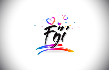 Fiji Welcome To Word Text with Love Hearts and Creative Handwritten Font Design Vector.