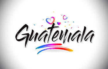 Guatemala Welcome To Word Text with Love Hearts and Creative Handwritten Font Design Vector.