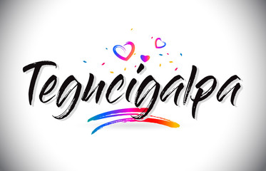 Tegucigalpa Welcome To Word Text with Love Hearts and Creative Handwritten Font Design Vector.
