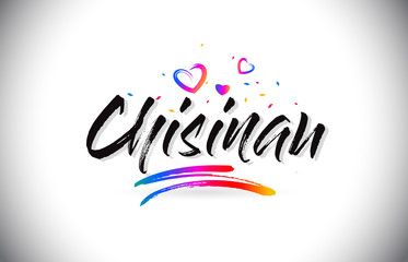 Chisinau Welcome To Word Text with Love Hearts and Creative Handwritten Font Design Vector.