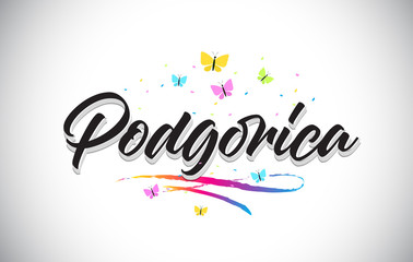 Podgorica Handwritten Vector Word Text with Butterflies and Colorful Swoosh.