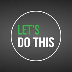 let's do this. Life quote with modern background vector