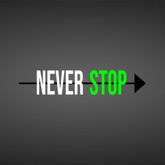 never stop. Life quote with modern background vector