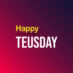 happy tuesday. Life quote with modern background vector
