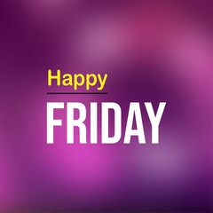 happy Friday. Life quote with modern background vector