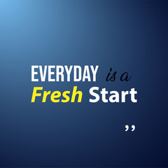 everyday is a fresh start. Life quote with modern background vector