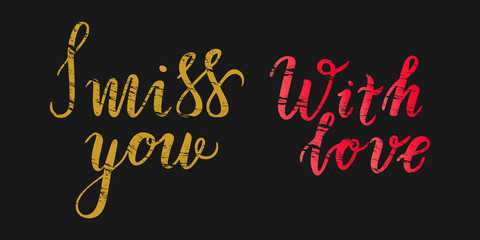 I miss you gold and with love red vintage lettering text on black. Modern brush calligraphy phrases. Valentine Greeting Card. Love messages.  illustration