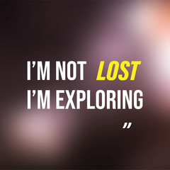 i'm not lost i'm exploring. Life quote with modern background vector