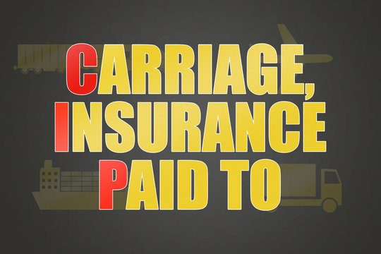 Incoterm - CIP - Carriage, Insurance Paid To