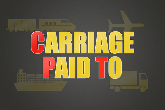 Incoterm - Carriage Paid To