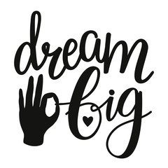 Fototapeta premium Vector illustration with human hand and calligraphy words - dream big. Inspirational and motivational typography poster, greeting card print design