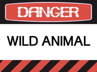 Danger.Wild animal. Information poster warning that there are animals of a certain type in the territory.
