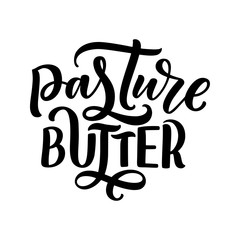 Lettering quote, great design for any purposes. Vector slogan. Tasty breakfast. Diet food. Pasture, healthy nutrition.
