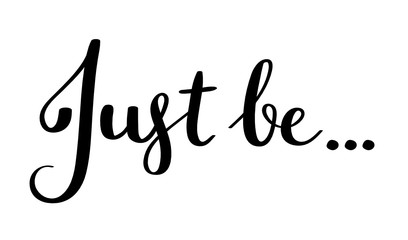 JUST BE. brush calligraphy banner