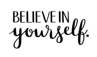 BELIEVE IN YOURSELF. brush calligraphy banner