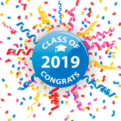 Class of 2019 congrats festive badge with confetti and streamers