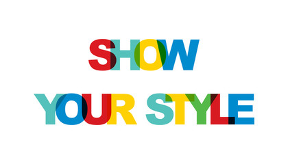 Show your style, phrase overlap color no transparency. 