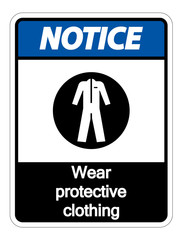Notice Wear protective clothing sign on white background