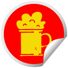 quirky circular peeling sticker cartoon tankard of beer