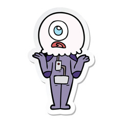 sticker of a cartoon cyclops alien spaceman shrugging shoulders
