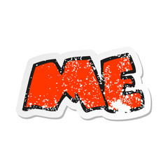 retro distressed sticker of a cartoon ME symbol