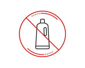 No or stop sign. Cleaning shampoo line icon. Washing liquid or Cleanser symbol. Housekeeping equipment sign. Caution prohibited ban stop symbol. No  icon design.  Vector