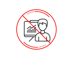No or stop sign. Presentation line icon. Education board sign. Lecture with Charts symbol. Caution prohibited ban stop symbol. No  icon design.  Vector