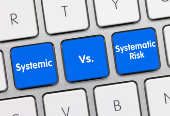 Systemic Vs. Systematic Risk