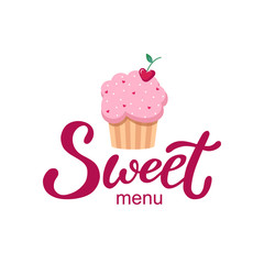 Hand drawn Sweet menu logo, typography lettering poster with cupcake on background, isolated. Text and drawing for business card, banner template. Modern style vector illustration.
