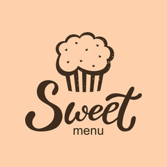 Hand drawn Sweet menu logo, typography lettering poster with cupcake on background, isolated. Text and drawing for business card, banner template. Modern style vector illustration.