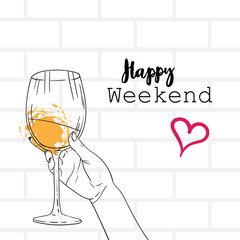 hand holding wine glass happy weekend concept calligraphy lettering poster gray bricks background sketch