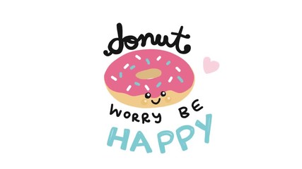 Donut worry be happy cute quote cartoon