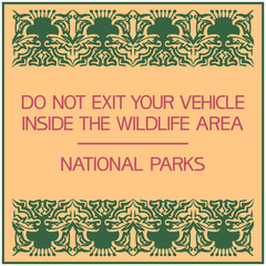 Poster warning tourist about the danger. Do not exit your vehicle inside the wildlife area.