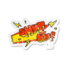 retro distressed sticker of a cartoon shut up symbol