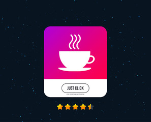 Coffee cup sign icon. Hot coffee button. Web or internet icon design. Rating stars. Just click button. Vector