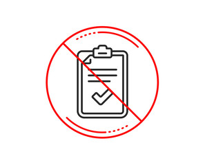 No or stop sign. Checklist line icon. Survey report sign. Business review symbol. Caution prohibited ban stop symbol. No  icon design.  Vector