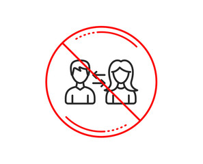 No or stop sign. Teamwork line icon. Users communication. Male and Female profiles sign. Person silhouette symbol. Caution prohibited ban stop symbol. No  icon design.  Vector