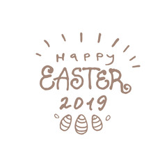 Happy Easter 2019. Vector illustration with art lettering and easter decor eggs. Line graphics pattern.