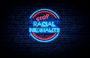 A neon sign in blue and red light on a brick wall background that reads: STOP RACIAL INEQUALITY