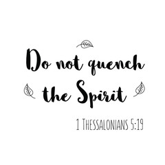 Christian saying. Bible verse vector quote. Do not quench the Spiri