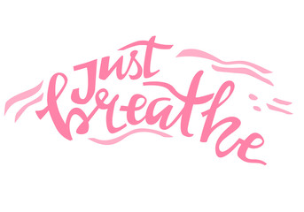 Yoga vector lettering. Just breath. Flat minimalist style.