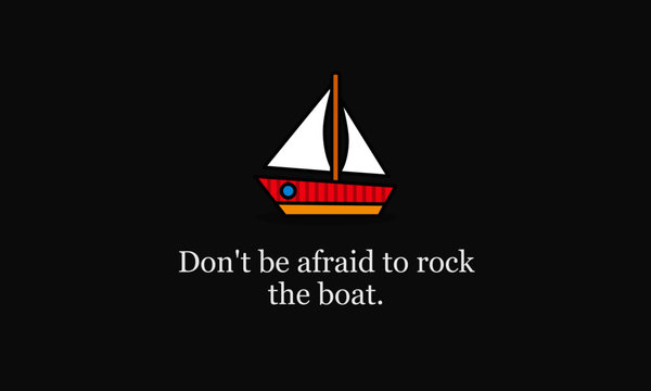 Don't Be Afraid To Rock The Boat Motivational Poster Quote Design