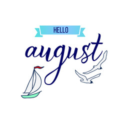 Original hand lettering Hello August and yacht