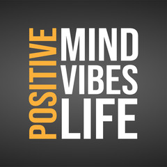 positive. Mind, vibes, life. Life quote with modern background vector