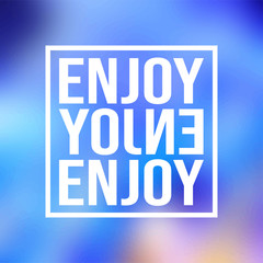 enjoy. Life quote with modern background vector