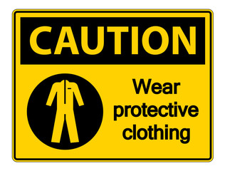 Caution Wear protective clothing sign on white background