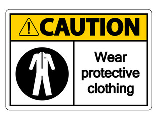 Caution Wear protective clothing sign on white background