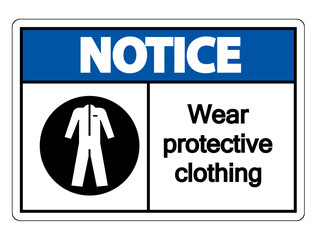 Notice Wear protective clothing sign on white background